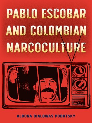 cover image of Pablo Escobar and Colombian Narcoculture